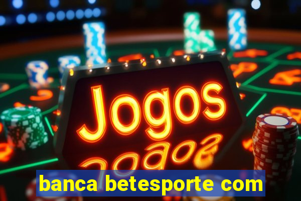 banca betesporte com